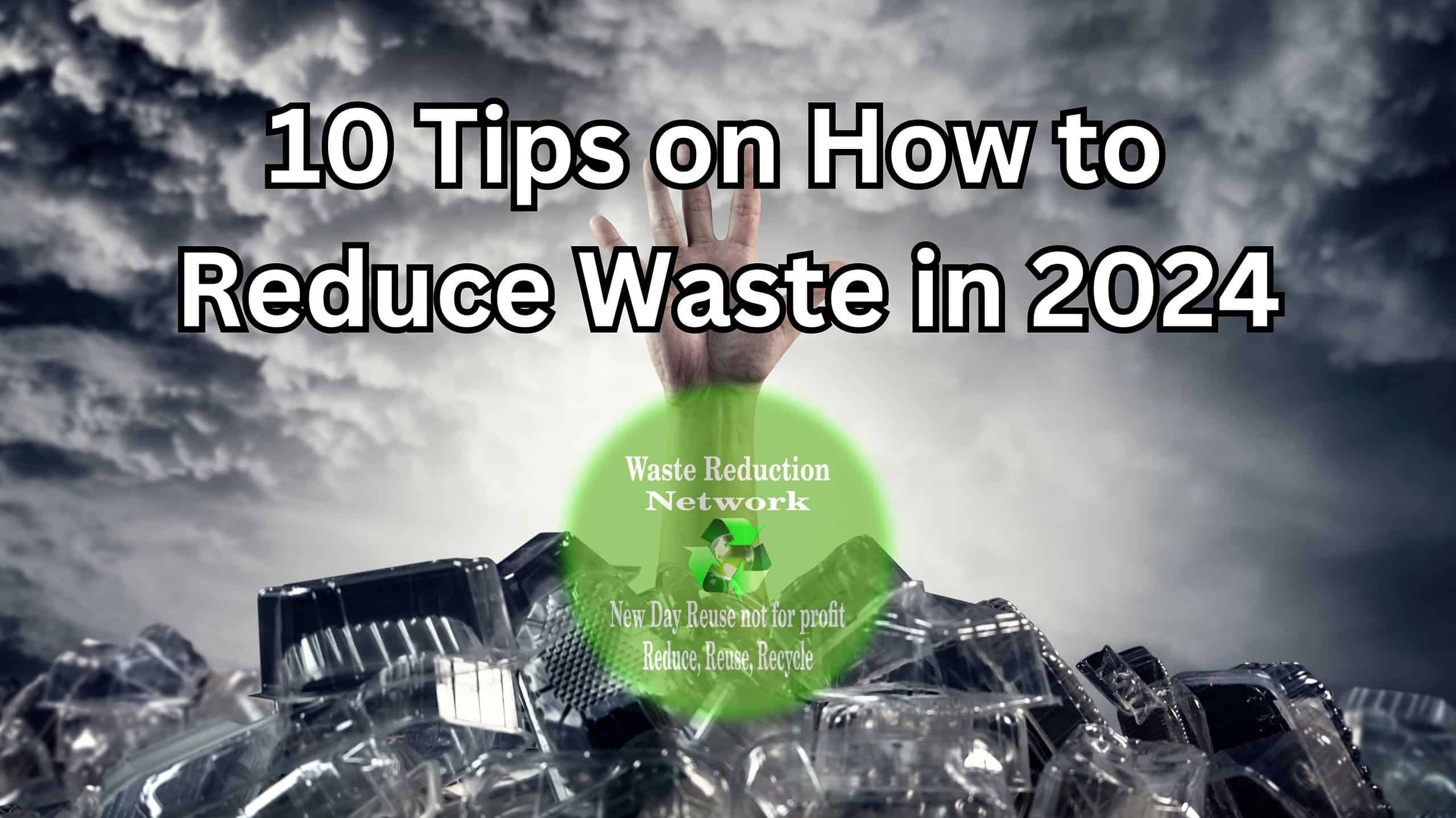 10 Tips On How To Reduce Waste In 2024