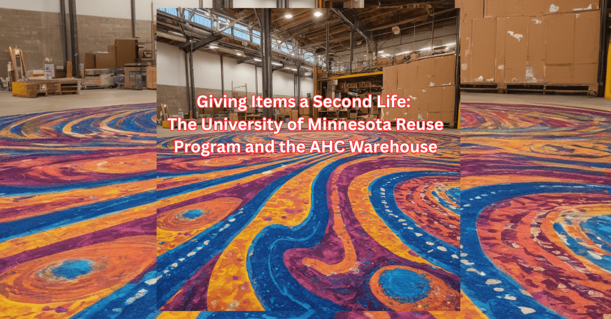 Giving Items a Second Life: The University of Minnesota Reuse Program and the AHC Warehouse. Thumbnail